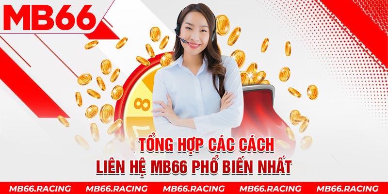 Tổng hợp các cách nhanh và an toàn để liên hệ MB66 phổ biến nhất