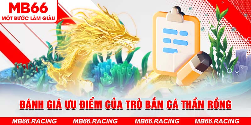 Đánh giá ưu điểm của trò Bắn cá Thần Rồng