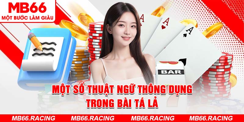 Một số thuật ngữ thông dụng trong bài Tá lả