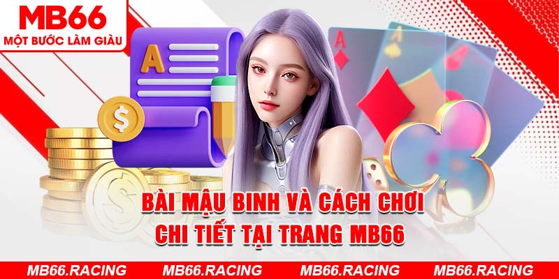 Bài Mậu Binh Và Cách Chơi Chi Tiết Tại Trang MB66