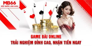 Game Bài Online - Trải Nghiệm Đỉnh Cao, Nhận Tiền Ngay